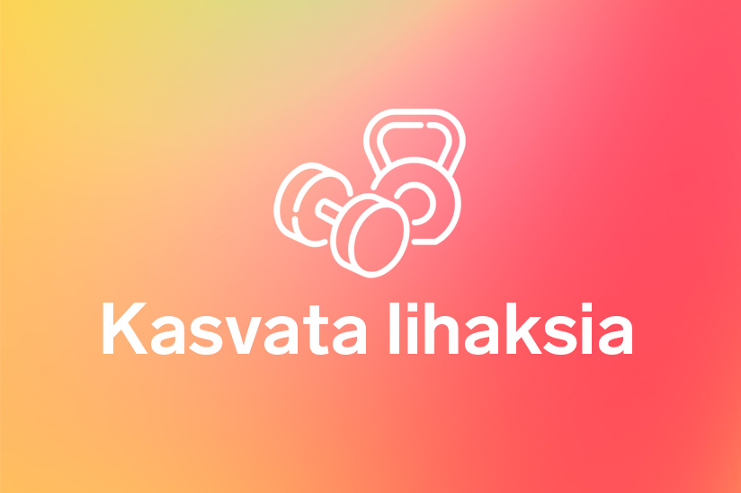Kasvata lihaksia