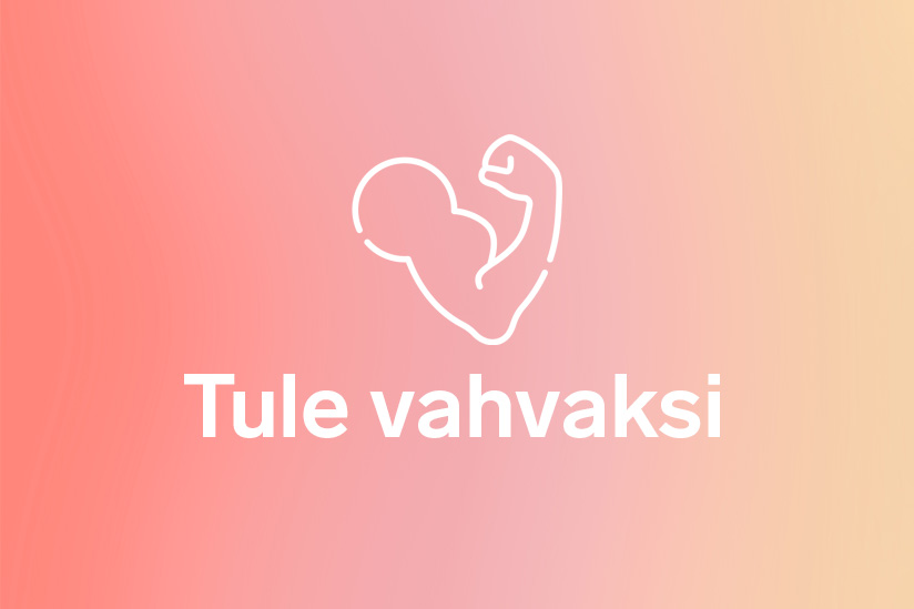 Tule vahvaksi